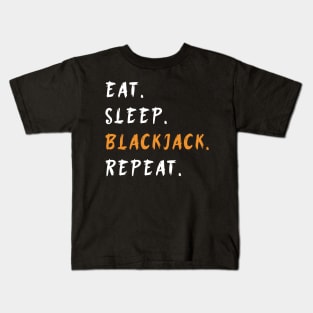 Eat Sleep Blackjack Repeat Funny Kids T-Shirt